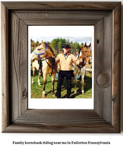 family horseback riding near me in Fullerton, Pennsylvania